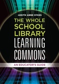 Cover: The Whole School Library Learning Commons - Libraries Unlimited Inc