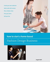Enlarge image Cover: How to Start a Home-based Fashion Design Business - Globe Pequot Press