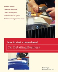 Enlarge image Cover: How to Start a Home-based Car Detailing Business - Globe Pequot Press