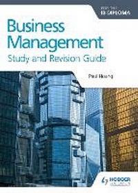 Enlarge image Cover: Business Management for the IB Diploma Study and Revision Guide - Hodder Education