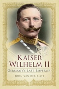 Bild: Kaiser Wilhelm II - The History Press Ltd