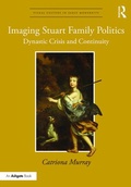 Cover: Imaging Stuart Family Politics - Routledge