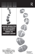 Cover: Gender Inequalities and Development in Latin America During the Twentieth Century - Routledge