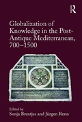 Cover: Globalization of Knowledge in the Post-Antique Mediterranean, 700-1500 - Routledge