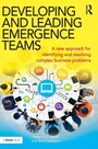 Cover: Developing and Leading Emergence Teams - Routledge