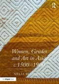 Cover: Women, Gender and Art in Asia, c. 1500-1900 - Routledge