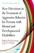 Cover: New Directions for Treatment of Aggressive Behavior in Persons with Mental & Developmental Disabilities - Nova Science Publishers Inc