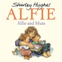 Cover: Alfie and Mum - Red Fox Picture Books