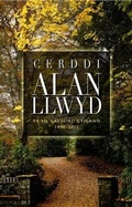 Cover: Cerddi Alan Llwyd - Yr Ail Gasgliad Cyflawn 1990-2015 - Cyhoeddiadau Barddas