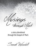 Cover: Musings Through Mark - Malcolm Down Publishing Ltd