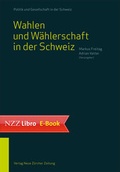 Cover: Wahlen und W&auml;hlerschaft in der Schweiz - NZZ Libro ein Imprint der Schwabe Verlagsgruppe AG