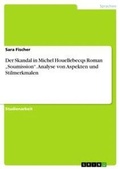 Cover: Der Skandal in Michel Houellebecqs Roman "Soumission". Analyse von Aspekten und Stilmerkmalen - GRIN Verlag
