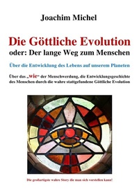 Enlarge image Cover: Die Göttliche Evolution, oder: Der lange Weg zum Menschen - epubli