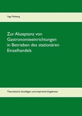 Cover: Zur Akzeptanz von Gastronomieeinrichtungen in Betrieben des station&auml;ren Einzelhandels - Books on Demand