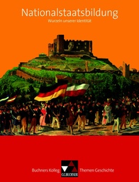 Abbildung von: Buchners Kolleg. Themen Geschichte / Nationalstaatsbildung - Buchner, C.C.