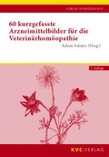 Cover: 60 kurzgefasste Arzneimittelbilder f&uuml;r die Veterin&auml;rhom&ouml;opathie - NATUR UND MEDIZIN  KVC Verlag