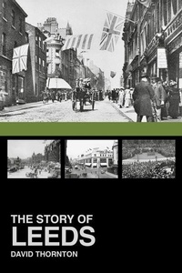 Enlarge image Cover: The Story of Leeds - The History Press Ltd