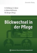 Cover: Blickwechsel in der Pflege - MWV Medizinisch Wissenschaftliche Verlagsgesellschaft