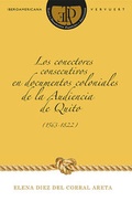 Cover: Los conectores consecutivos en documentos coloniales de la Audiencia de Quito (1563-1822) - Vervuert Verlagsgesellschaft