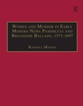 Cover: Women and Murder in Early Modern News Pamphlets and Broadside Ballads, 1573-1697 - Routledge