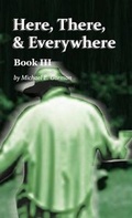 Cover: Here, There, and Everywhere Book III - MG & 5, LLC