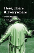 Cover: Here There and Everywhere Book III - MG & 5, LLC
