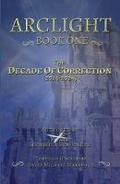 Cover: Arclight Book One - The Decade of Correction - First Edition Design eBook Publishing