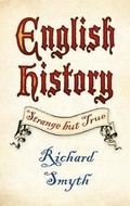 Cover: English History: Strange but True - The History Press Ltd