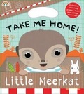 Cover: Take Me Home! Little Meerkat - Really Decent Books