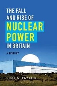 Enlarge image Cover: The Fall and Rise of Nuclear Power in Britain - Bloomsbury Sigma
