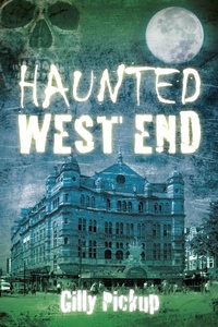 Enlarge image Cover: Haunted West End - The History Press Ltd
