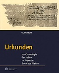 Cover: Urkunden zur Chronologie der sp&auml;ten 12. Dynastie: Briefe aus Illahun - Verlag der &ouml;sterreichischen Akademie der Wissenschaften