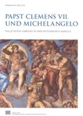 Cover: Papst Clemens VII. und Michelangelo - Verlag der &ouml;sterreichischen Akademie der Wissenschaften