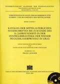 Cover: Katalog der mittelalterlichen Handschriften bis zum Ende des 16. Jahrhunderts in der Zentralbibliothek der Wiener Franziskanerprovinz in Graz - Verlag der &ouml;sterreichischen Akademie der Wissenschaften