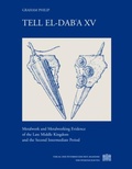 Cover: Tell el-Dab'a XV. Metalwork and Metalworking Evidence of the Late Middle Kingdom and the Second Intermediate Period - Verlag der &ouml;sterreichischen Akademie der Wissenschaften