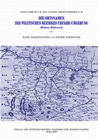 Abbildung von: Die Ortsnamen des politischen Bezirkes Urfahr-Umgebung (Mittleres Mühlviertel) - Verlag der österreichischen Akademie der Wissenschaften