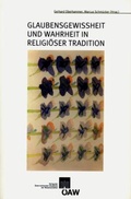 Cover: Glaubensgewissheit und Wahrheit in religi&ouml;ser Tradition - Verlag der &ouml;sterreichischen Akademie der Wissenschaften