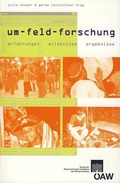 Cover: um-feld-forschung - Verlag der &ouml;sterreichischen Akademie der Wissenschaften