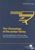 Cover: The Chronology of the Jordan Valley during the Middle and Bronze Ages: Pella, Tell Abu al-Kharaz, and Telle Deir'Alla - Verlag der &ouml;sterreichischen Akademie der Wissenschaften