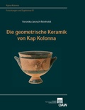 Cover: Die geometrische Keramik von Kap Kolonna - Verlag der &ouml;sterreichischen Akademie der Wissenschaften