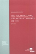 Cover: Die Reichspr&auml;gung des Kaisers Traianus (98-117) - Verlag der &ouml;sterreichischen Akademie der Wissenschaften