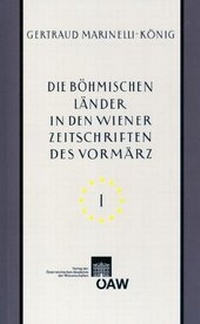 Abbildung von: Die böhmischen Länder in den Wiener Zeitschriften und Almanachen des Vormärz (1805-1848) - Verlag der österreichischen Akademie der Wissenschaften