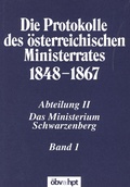 Cover: Die Protokolle des &ouml;sterreichischen Ministerrates 1848-1867 Abteilung II: Das Ministerium Schwarzenberg Band 1 - Verlag der &ouml;sterreichischen Akademie der Wissenschaften