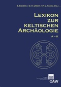 Cover: Lexikon zur keltischen Arch&auml;ologie - Verlag der &ouml;sterreichischen Akademie der Wissenschaften