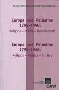 Cover: Europa und Pal&auml;stina: 1799-1948: Religion-Politik-Gesellschaft Europe and Palestine: 1799-1848. Religion-Politics-Society - Verlag der &Ouml;sterreichischen Akademie der Wissenschaften