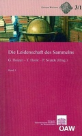Cover: Die Leidenschaft des Sammelns - Verlag der &ouml;sterreichischen Akademie der Wissenschaften