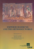 Cover: Emperor Sigismund and the Orthodox World - Verlag der &Ouml;sterreichischen Akademie der Wissenschaften