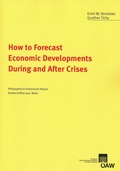 Cover: How to Forecast Economic Developments During and After Crises - Verlag der &ouml;sterreichischen Akademie der Wissenschaften