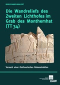 Cover: Die Wandreliefs des Zweiten Lichthofes im Grab des Monthemhat (TT 34) - Verlag der &ouml;sterreichischen Akademie der Wissenschaften