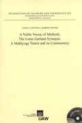 Cover: A Noble Noose of Methods, The Lotus Garland Synopsis: A Mahayoga Tantra and its Commentary - Verlag der &ouml;sterreichischen Akademie der Wissenschaften